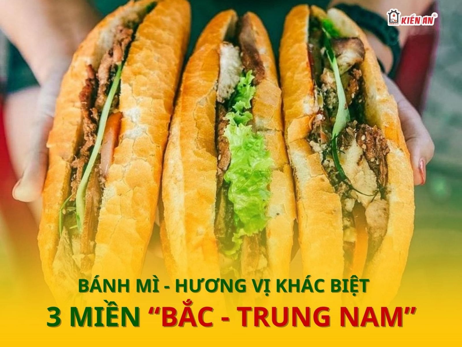 Bánh mì - hương vị khác biệt của ba miền: bắc, trung, nam