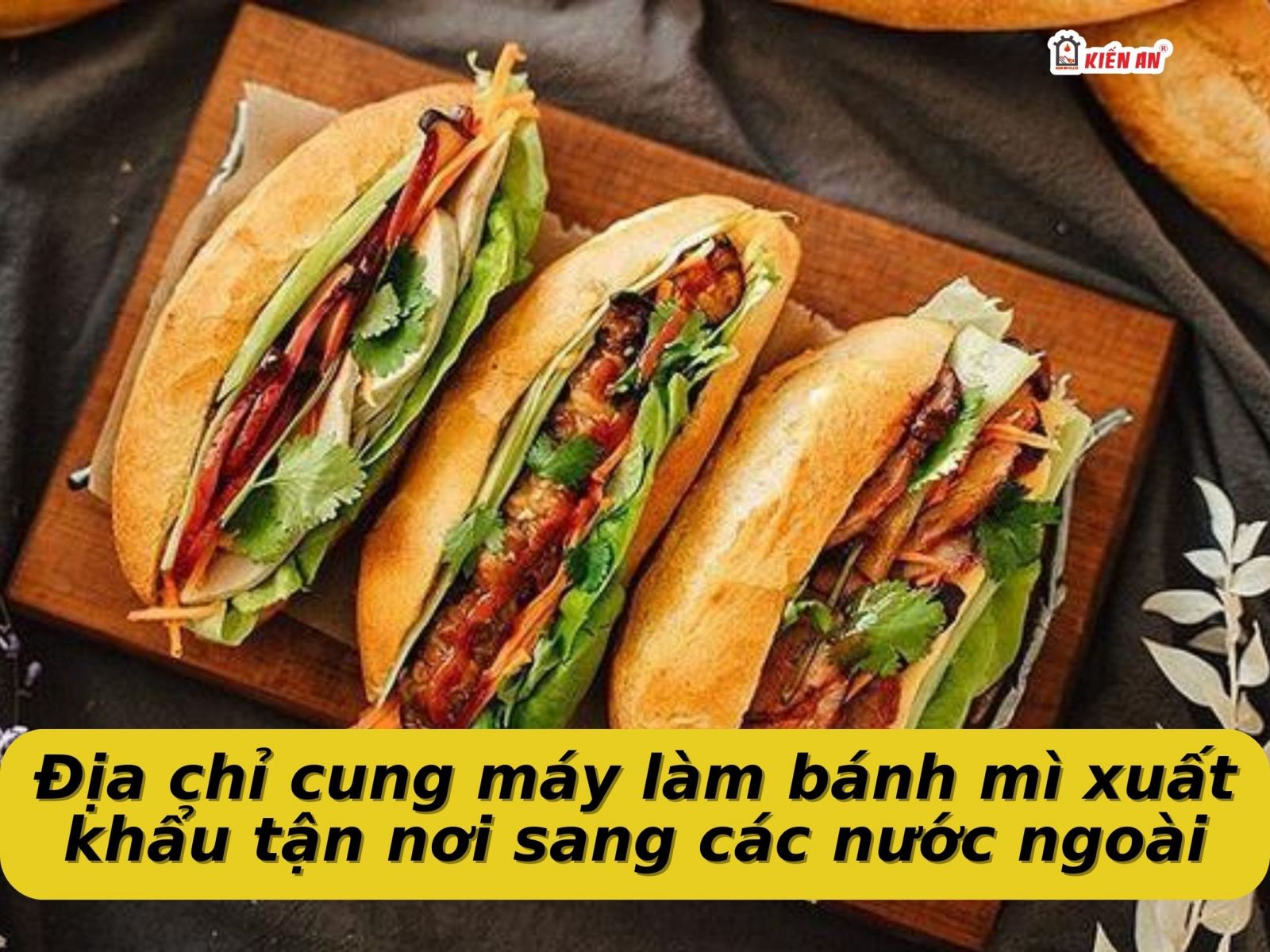 Địa Chỉ Cung Máy Làm Bánh Mì Xuất Khẩu Tận Nơi Sang Các Nước Ngoài