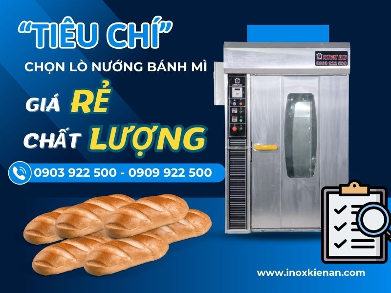 Tiêu chí chọn lò nướng bánh mì giá rẻ, chất lượng mà không phải ai cũng biết