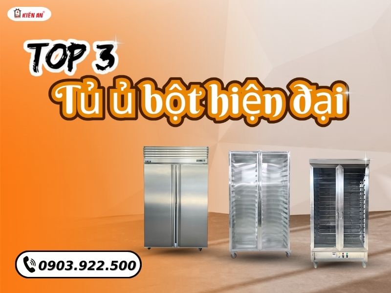 Top 3 dòng tủ ủ bột hiện đại nhất định bạn phải sở hữu