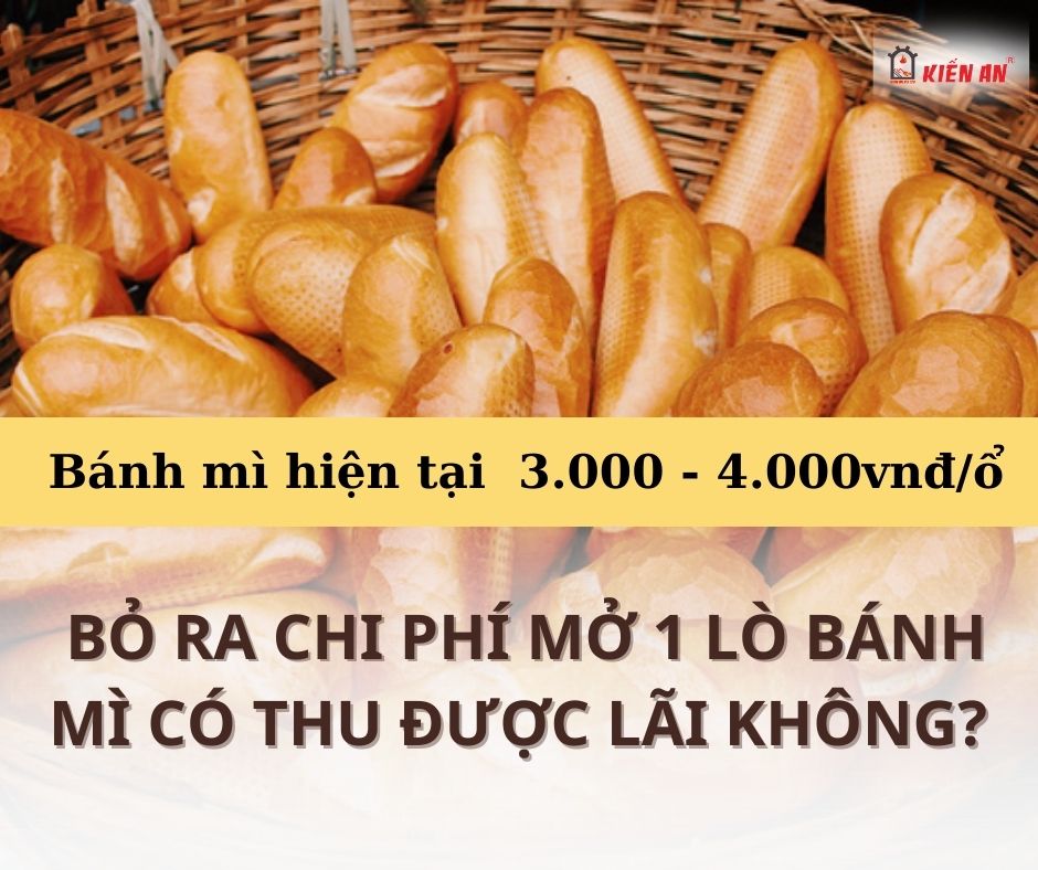 Bỏ ra chi phí mở 1 lò bánh mì có thu được lãi không?