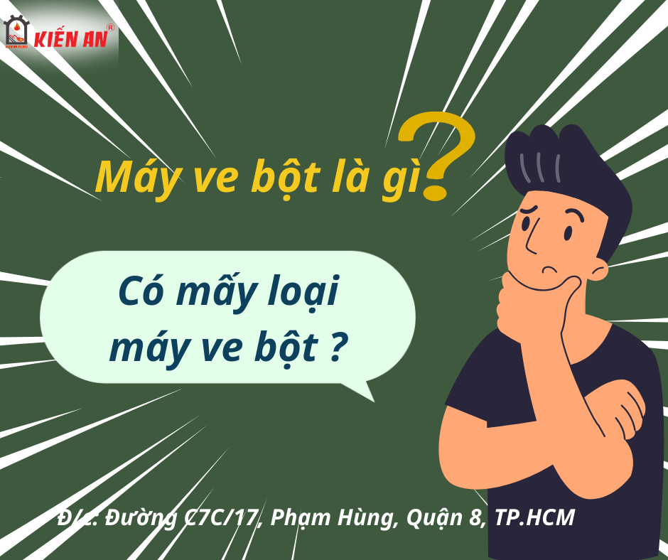 MÁY VE BỘT LÀ GÌ?