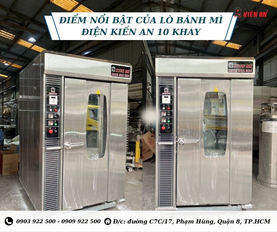 Đặc điểm nổi bật của lò bánh mì điện Kiến An 10 khay